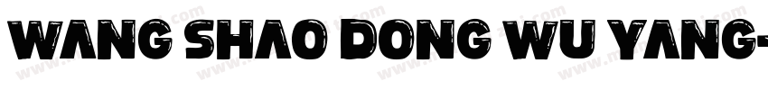 Wang shao dong wu yang字体转换